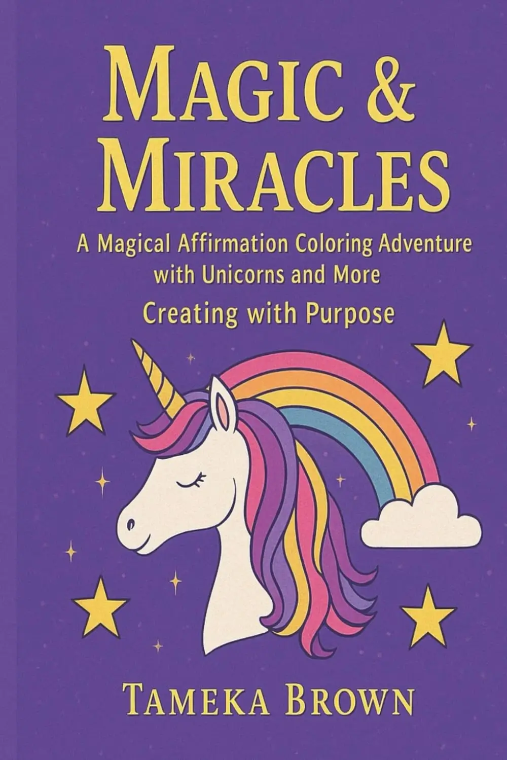Magic & Miracles: A Magical Affirmation & Coloring Adventure with Unicorns and More!